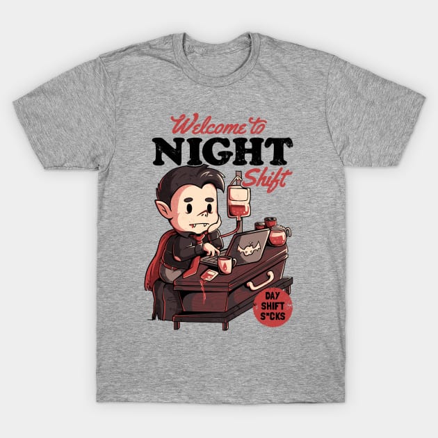 Welcome to Night Shift  - Funny Office Dracula Gift T-Shirt by eduely